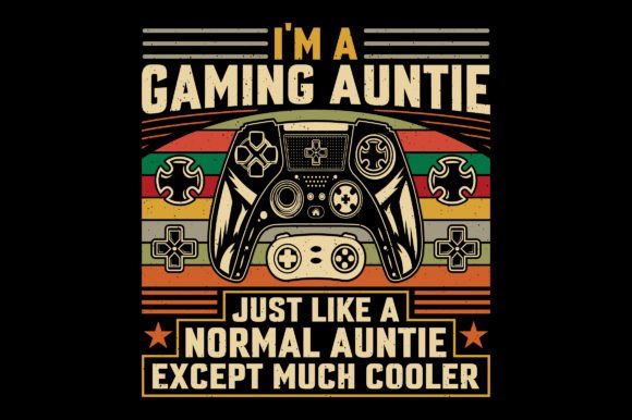 I m a Gaming Auntie Video Game T-Shirt: A Practical Guide to the Design and Its Uses