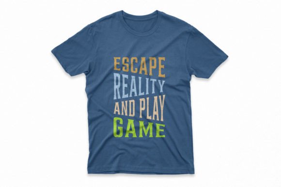 Welcome to My T-Shirt Design Store: Unleash Your Inner Gamer with the Escape Reality and Play Game T-shirt